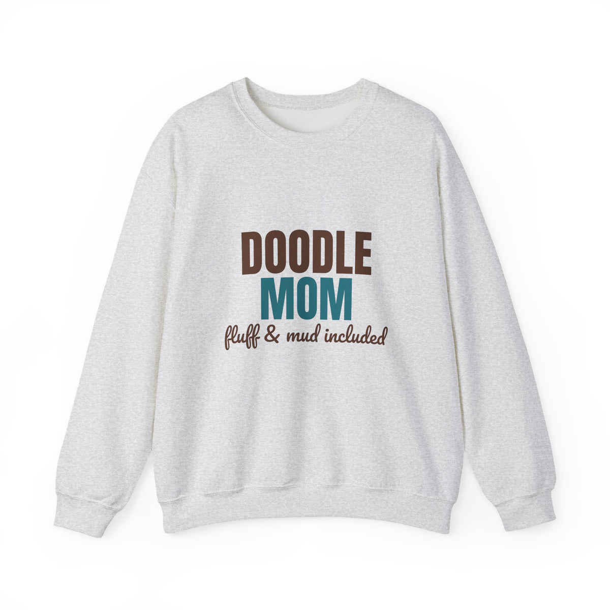 Doodle Mom Fluff And Mud Included Sweatshirt, Doodle Mom Crewneck Sweatshirt
