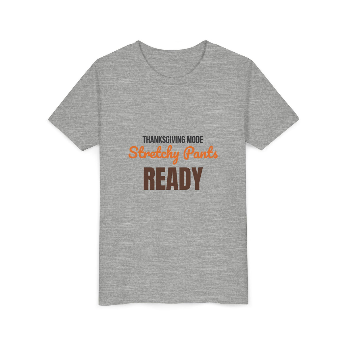 Thanksgiving Mode Stretchy Pants Ready Kids Shirt, Kids Stretchy Pants Ready Thanksgiving Tee