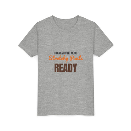 Thanksgiving Mode Stretchy Pants Ready Kids Shirt, Kids Stretchy Pants Ready Thanksgiving Tee