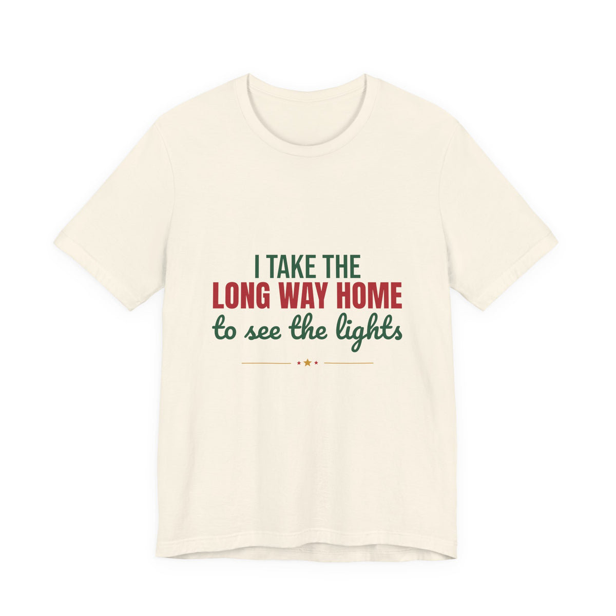 I Take the Long Way Home to See the Lights Shirt, Christmas Lights T-Shirt, Christmas Lights Gift