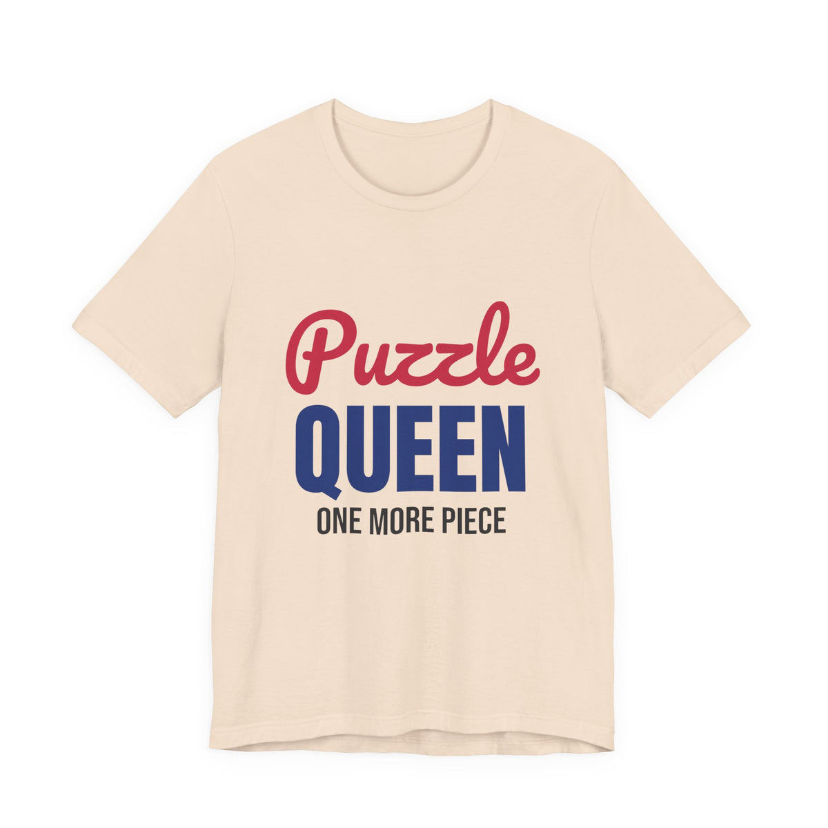 Puzzle Queen One More Piece Shirt