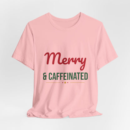 Merry and Caffeinated Shirt, Coffee Lover Christmas T-Shirt