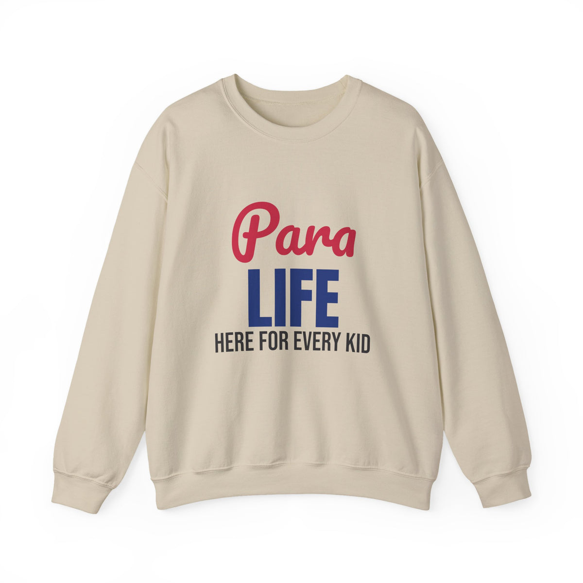 Para Life Here For Every Kid Sweatshirt