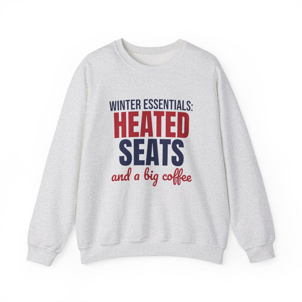 Winter Essentials Heated Seats and a Big Coffee Sweatshirt, Funny Winter Crewneck Sweatshirt