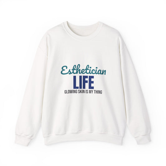 Esthetician Life Glowing Skin Is My Thing Sweatshirt