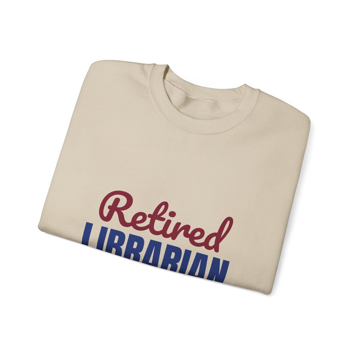 Retired Librarian Now Reading Full Time Sweatshirt, Librarian Retirement Crewneck Sweatshirt