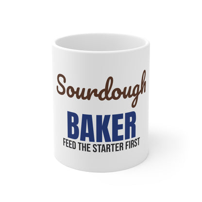 Sourdough Baker Feed the Starter First Mug