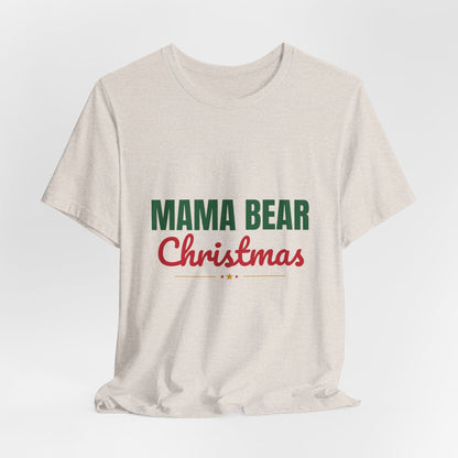 Mama Bear Christmas Shirt, Mom Christmas T-Shirt, Gift for Mom