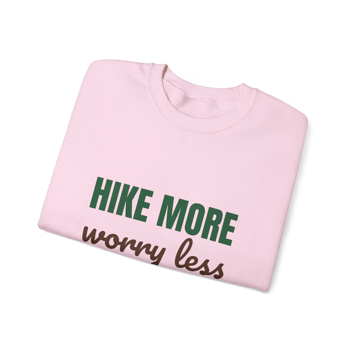 Hike More Worry Less Sweatshirt, Hike More Worry Less Crewneck Sweatshirt