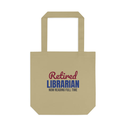 Retired Librarian Now Reading Full Time Tote Bag, Retired Librarian Canvas Tote Bag