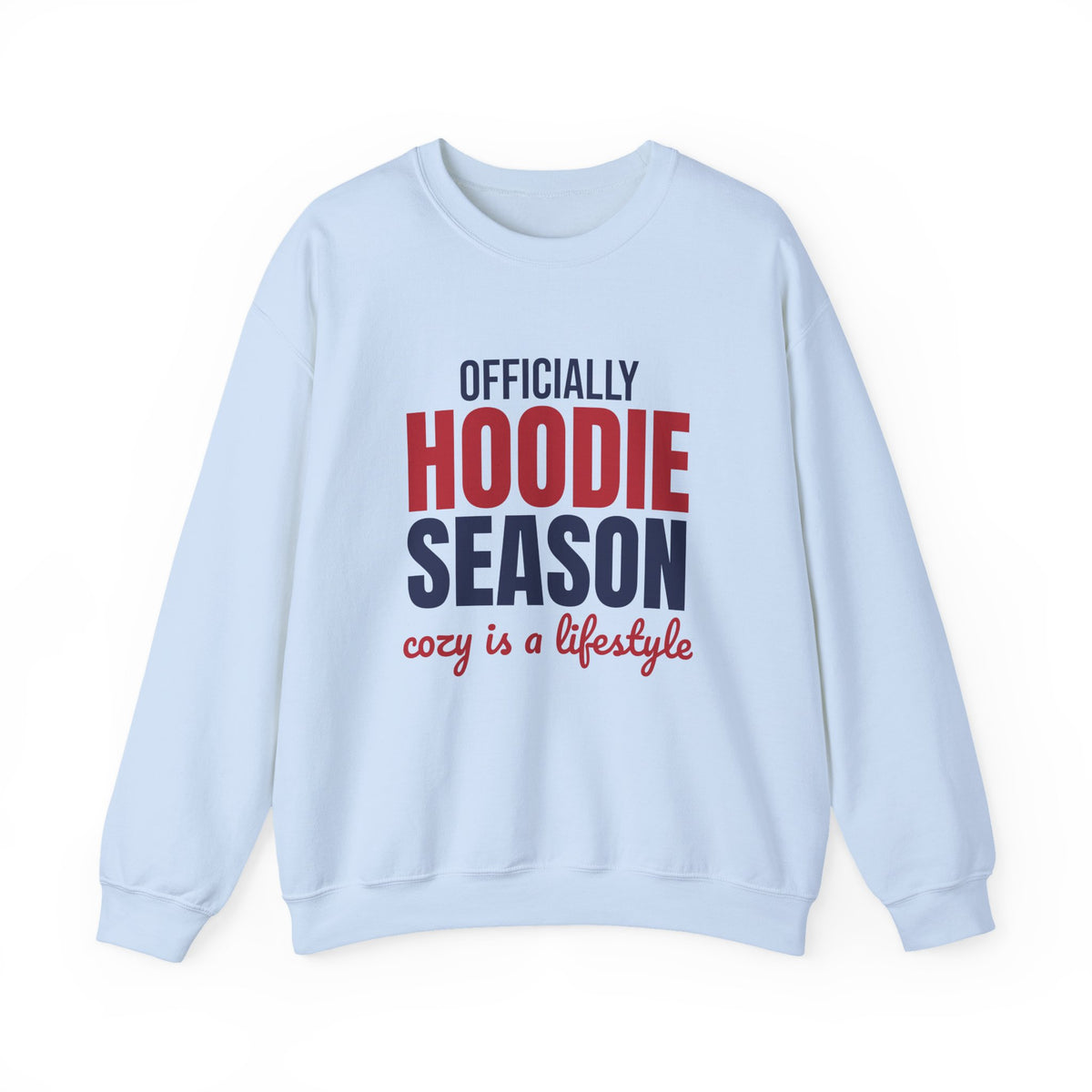 Officially Hoodie Season Cozy Is a Lifestyle Sweatshirt, Hoodie Season Crewneck Sweatshirt