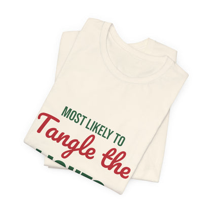 Most Likely to Tangle the Lights Shirt, Most Likely to Tangle the Lights T-Shirt, Family Christmas