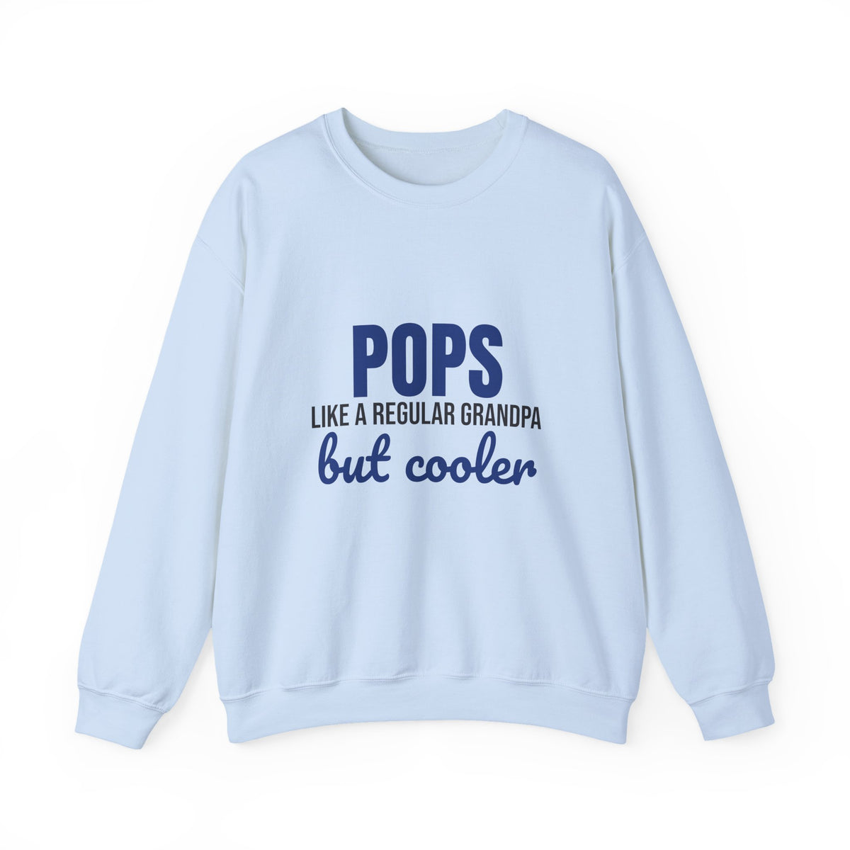 Pops Like a Regular Grandpa But Cooler Sweatshirt, Funny Pops Crewneck