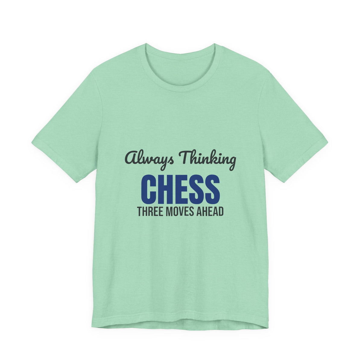 Always Thinking Chess Three Moves Ahead Shirt, Chess Player T-Shirt, Three Moves Ahead
