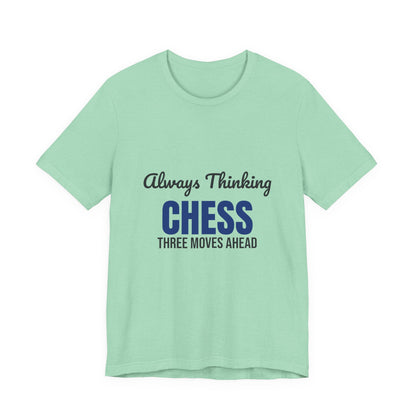 Always Thinking Chess Three Moves Ahead Shirt, Chess Player T-Shirt, Three Moves Ahead