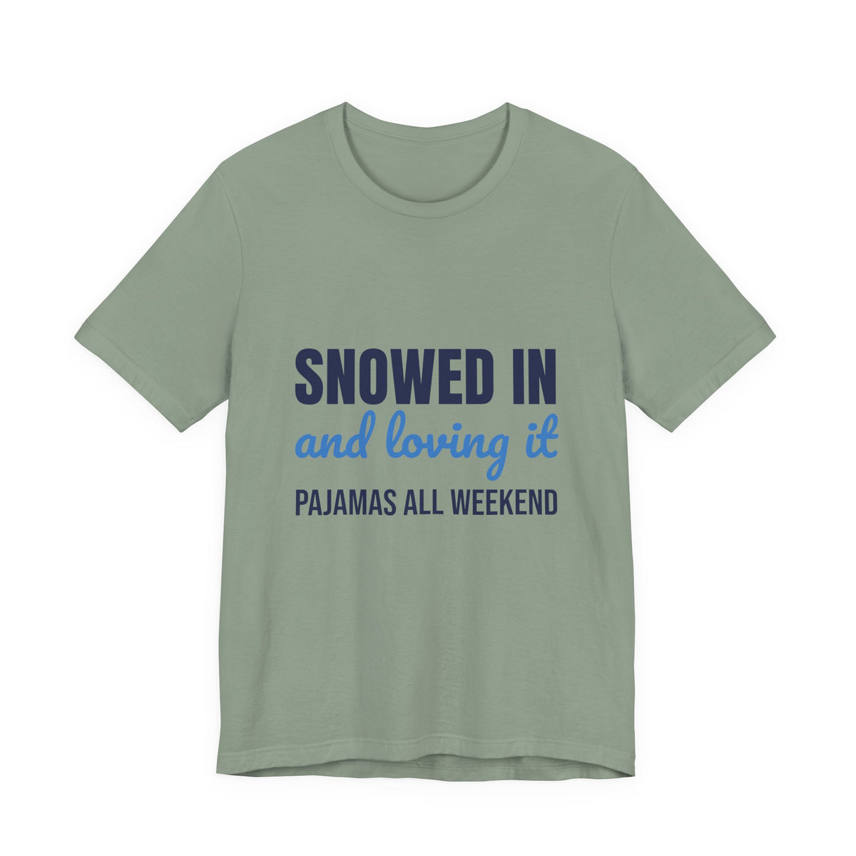 Snowed In and Loving It Pajamas All Weekend Shirt, Snow Day T-Shirt, Snow Day Gift