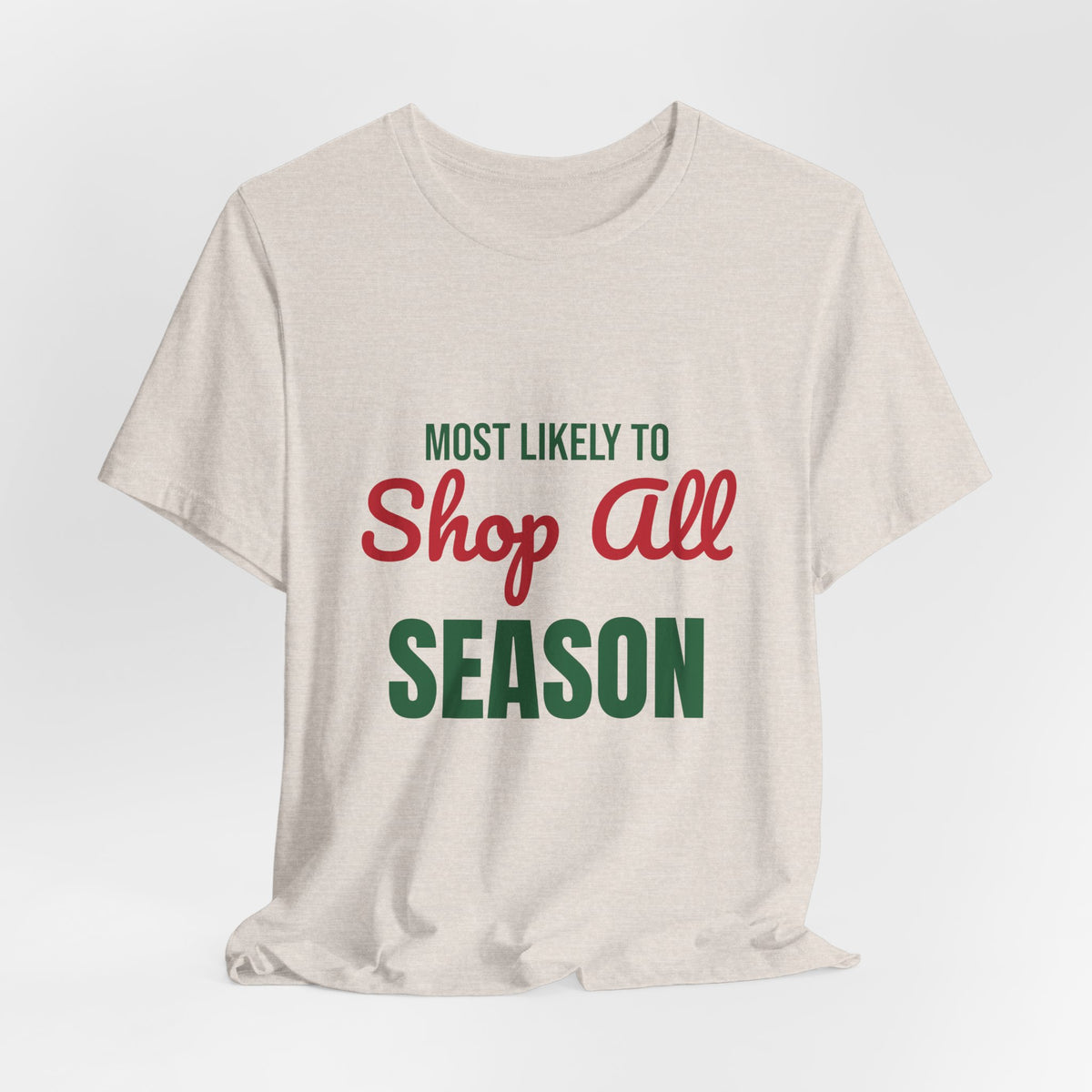 Most Likely to Shop All Season Shirt, Most Likely to Shop All Season T-Shirt, Family Christmas