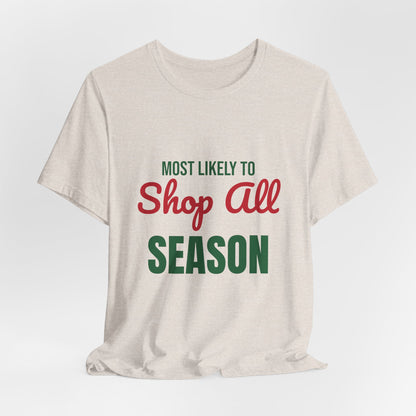 Most Likely to Shop All Season Shirt, Most Likely to Shop All Season T-Shirt, Family Christmas