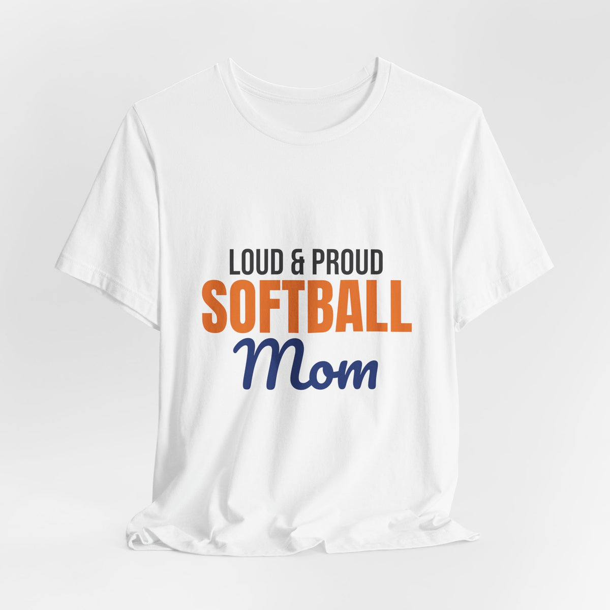 Loud and Proud Softball Mom Shirt, Softball Mom T-Shirt, Game Day Tee