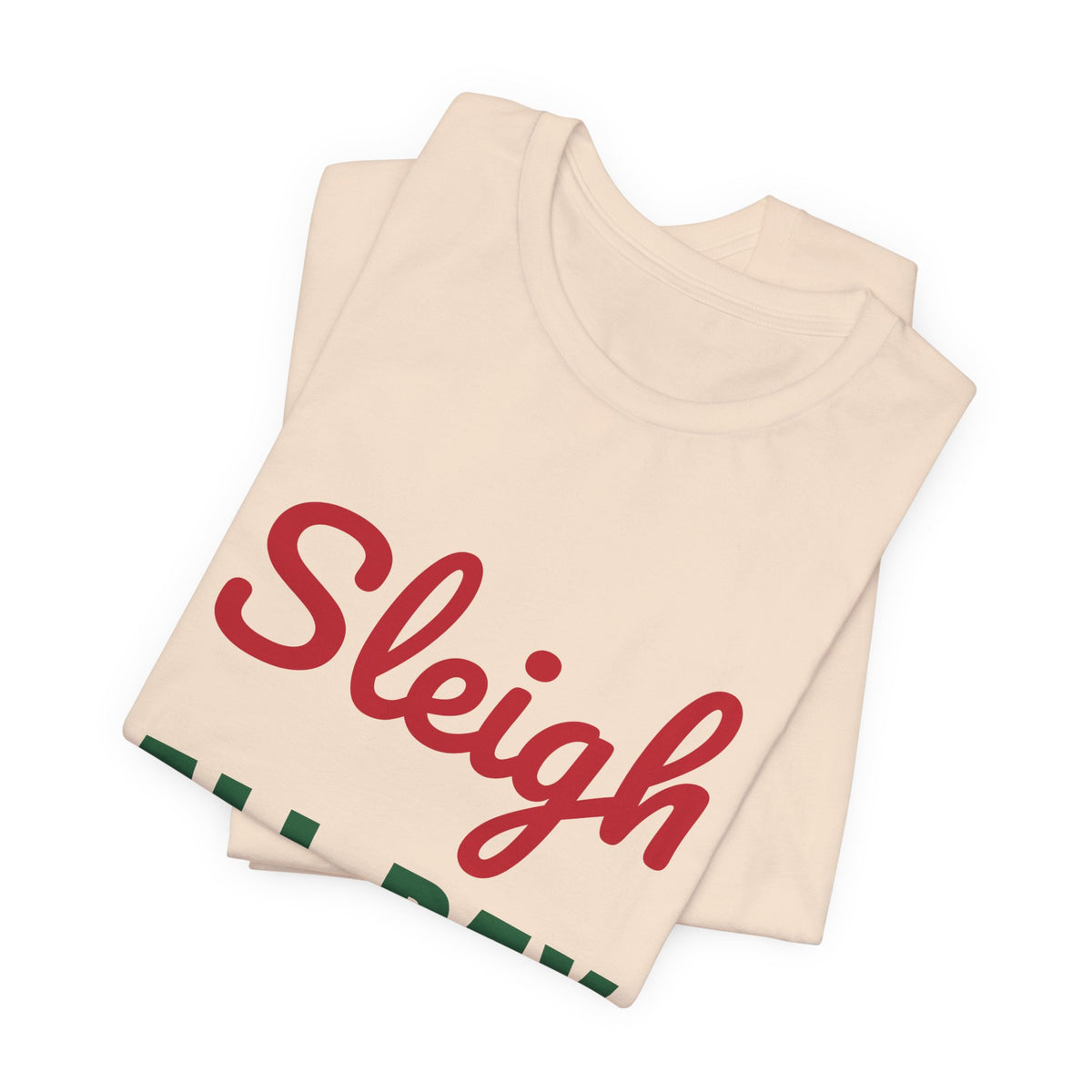 Sleigh All Day Shirt, Funny Christmas T-Shirt, Holiday Pun Tee