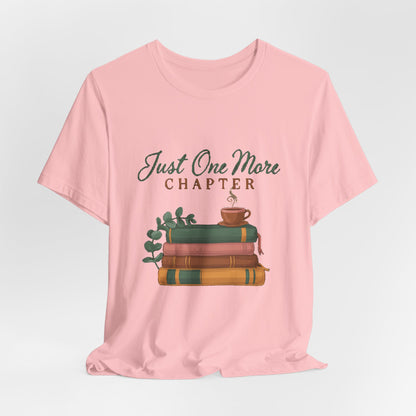 Just One More Chapter Shirt, Book Lover T-Shirt, Bookish Gift for Readers