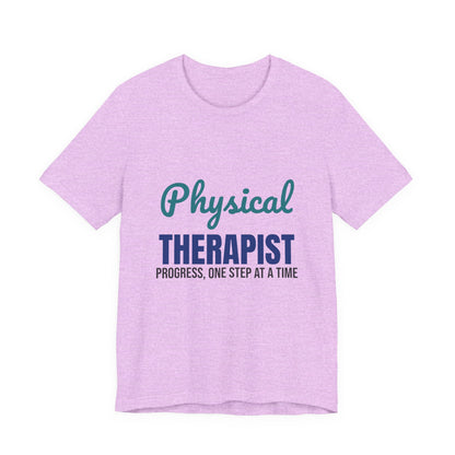 Physical Therapist Progress One Step at a Time Shirt, Physical Therapist T-Shirt, PT Gift