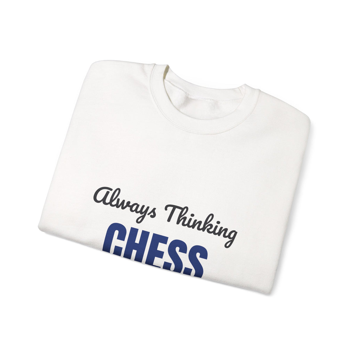 Always Thinking Chess Three Moves Ahead Sweatshirt, Chess Player Crewneck Sweatshirt