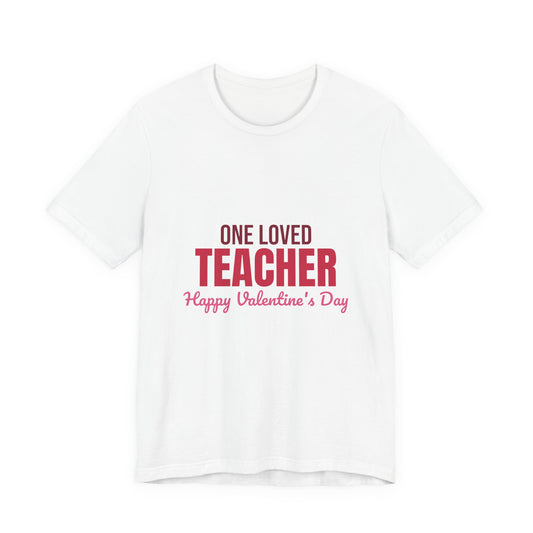 One Loved Teacher Shirt