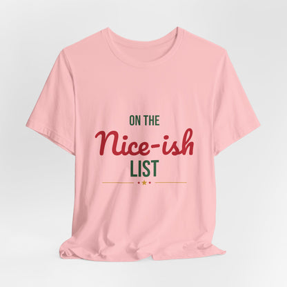 On the Nice-ish List Shirt, Funny Christmas T-Shirt, Naughty or Nice Tee