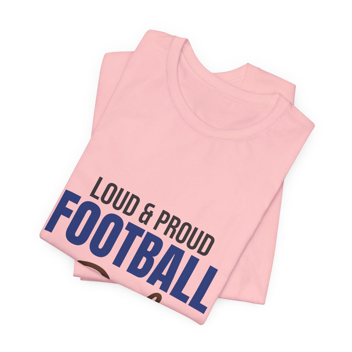 Loud and Proud Football Dad Shirt, Football Dad T-Shirt, Game Day Tee