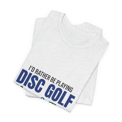 Rather Be Playing Disc Golf Chains and Trees Shirt, Disc Golf T-Shirt, Disc Golfer Gift