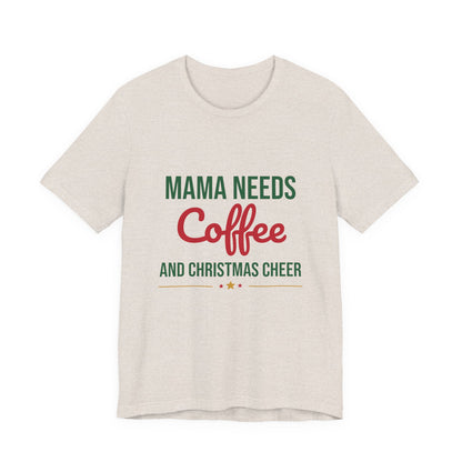 Mama Needs Coffee and Christmas Cheer Shirt, Mom Christmas T-Shirt, Coffee Mom Tee