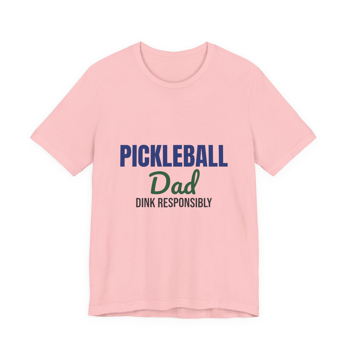 Pickleball Dad Dink Responsibly Shirt, Pickleball Dad T-Shirt, Pickleball Gift