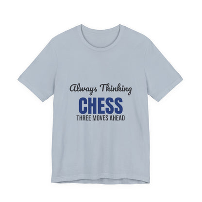 Always Thinking Chess Three Moves Ahead Shirt, Chess Player T-Shirt, Three Moves Ahead