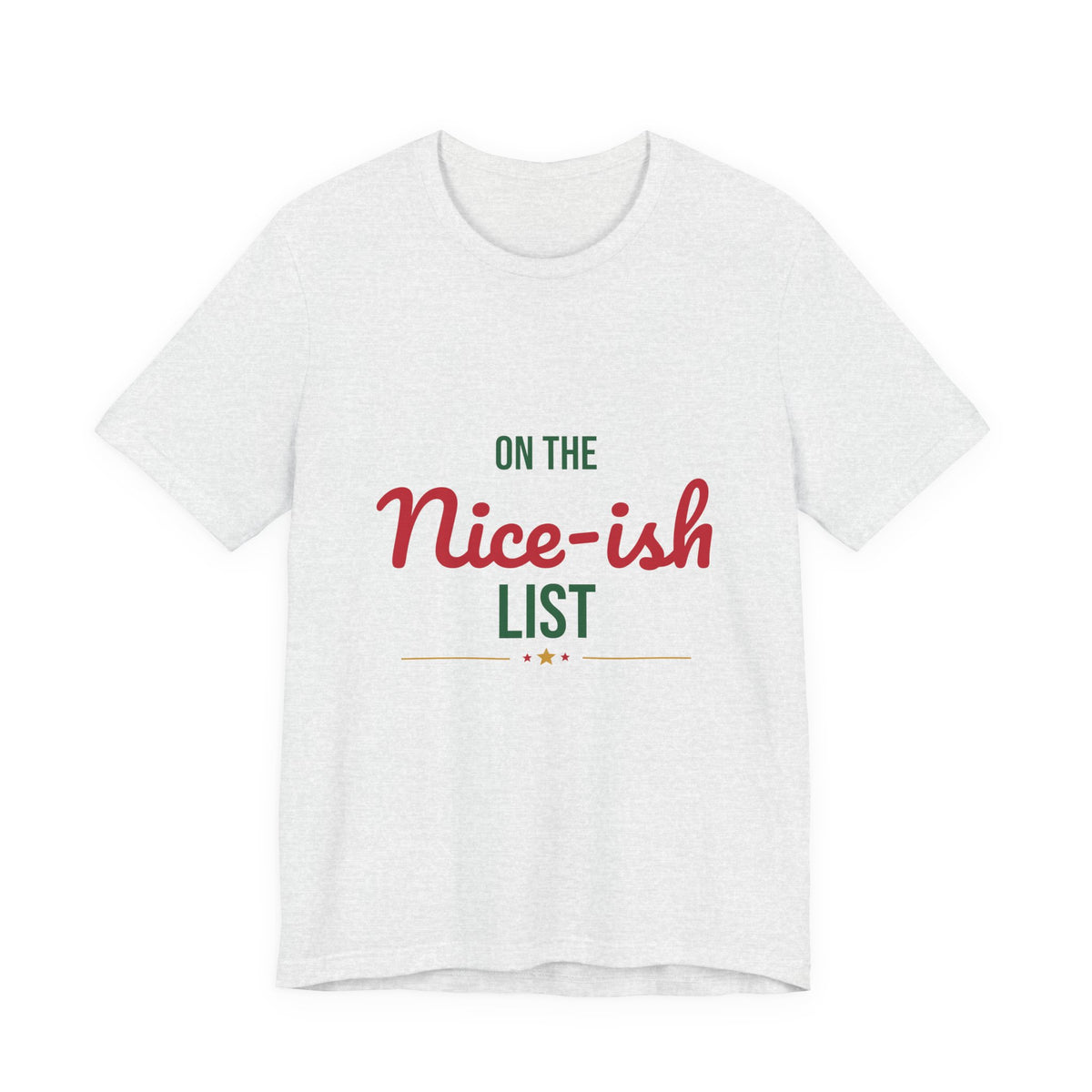 On the Nice-ish List Shirt, Funny Christmas T-Shirt, Naughty or Nice Tee