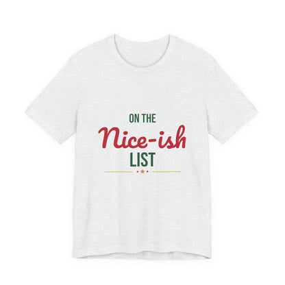 On the Nice-ish List Shirt, Funny Christmas T-Shirt, Naughty or Nice Tee