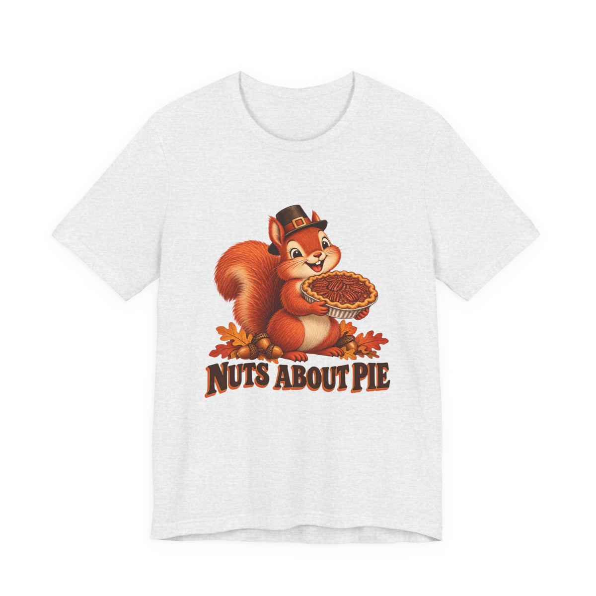 Nuts About Pie Squirrel Thanksgiving Shirt, Squirrel Thanksgiving T-Shirt, Squirrel Thanksgiving Gift