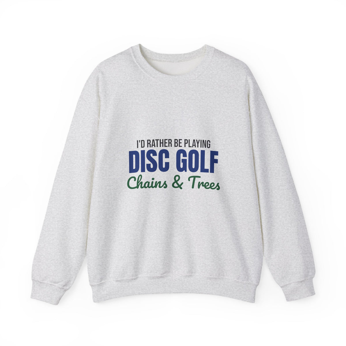 Rather Be Playing Disc Golf Chains and Trees Sweatshirt
