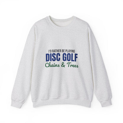 Rather Be Playing Disc Golf Chains and Trees Sweatshirt