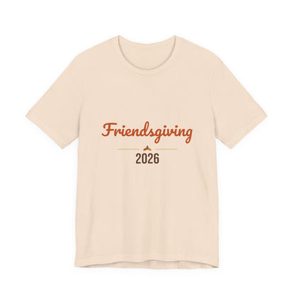 Friendsgiving 2026 Shirt, Thanksgiving T-Shirt, Matching Friends Fall Tee