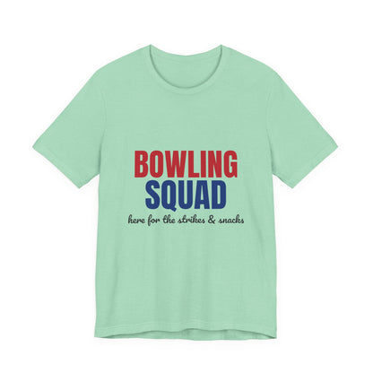 Bowling Squad Here for the Strikes and Snacks Shirt, Bowling Squad T-Shirt, Bowling Team Shirts