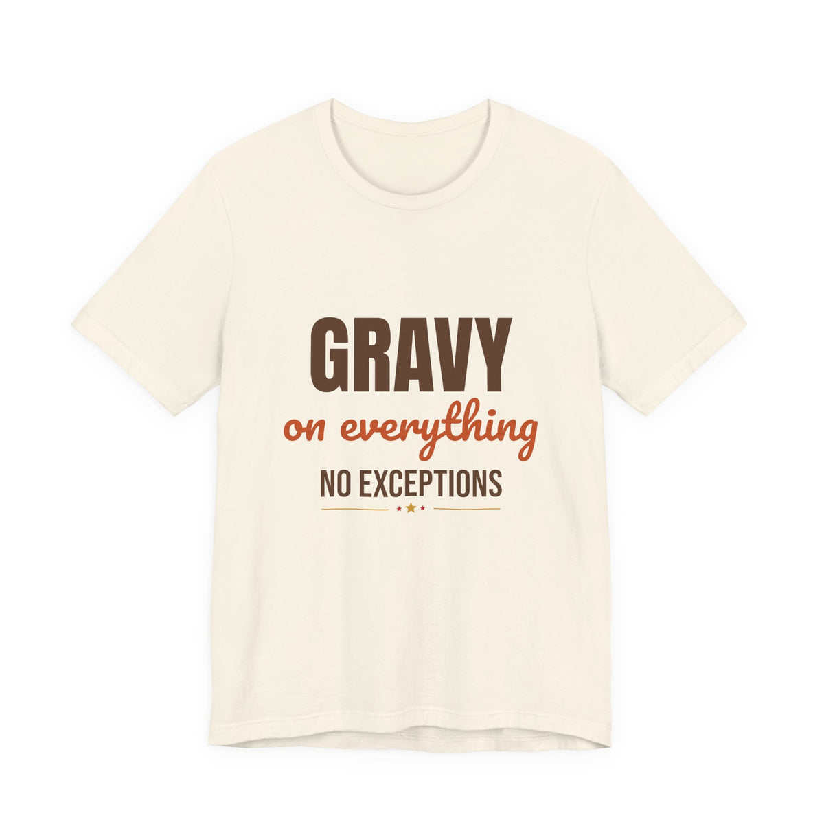 Gravy on Everything No Exceptions Shirt, Funny Thanksgiving T-Shirt, Funny Thanksgiving Gift