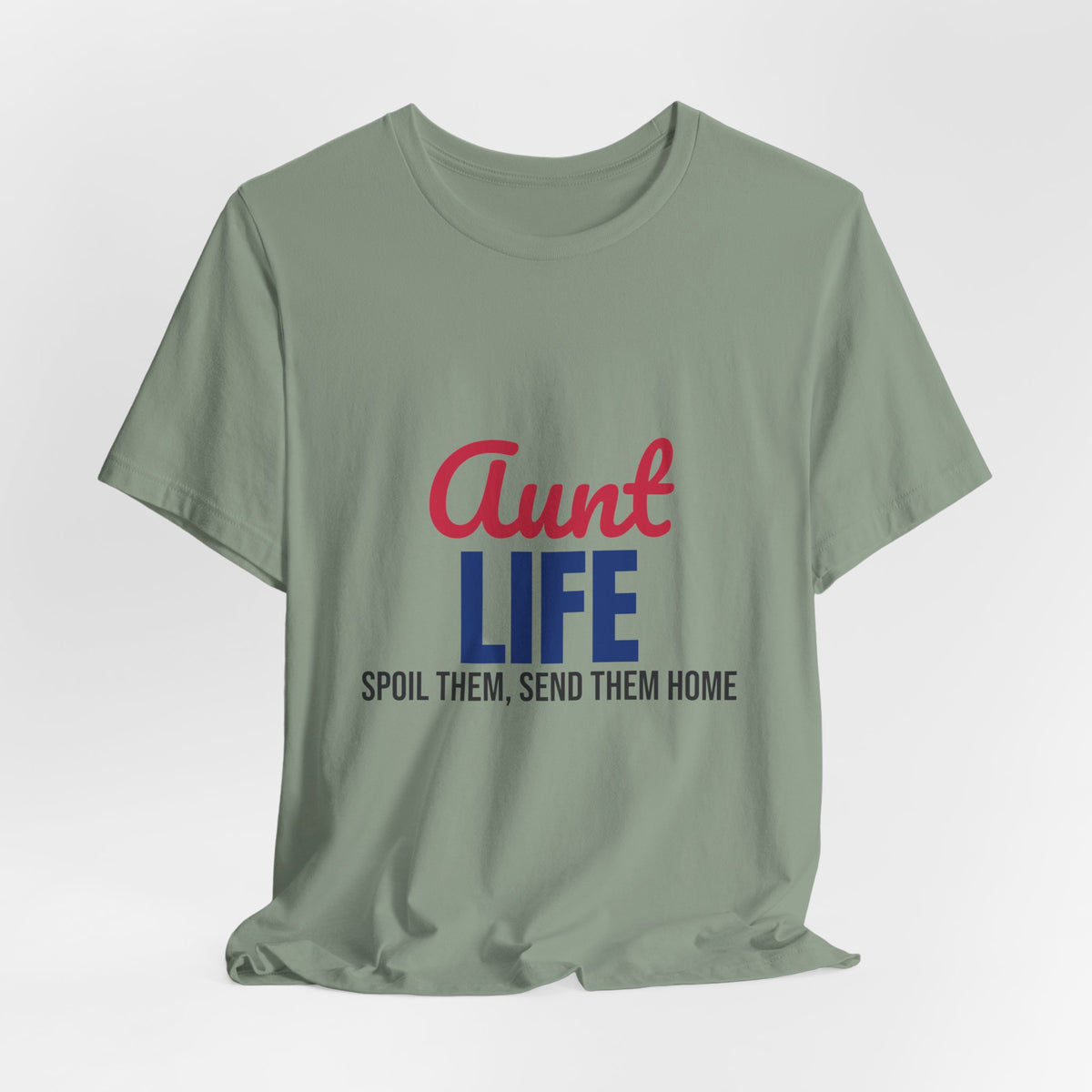 Aunt Life Spoil Them Send Them Home Shirt, Aunt T-Shirt, Auntie Gift