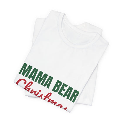 Mama Bear Christmas Shirt, Mom Christmas T-Shirt, Gift for Mom