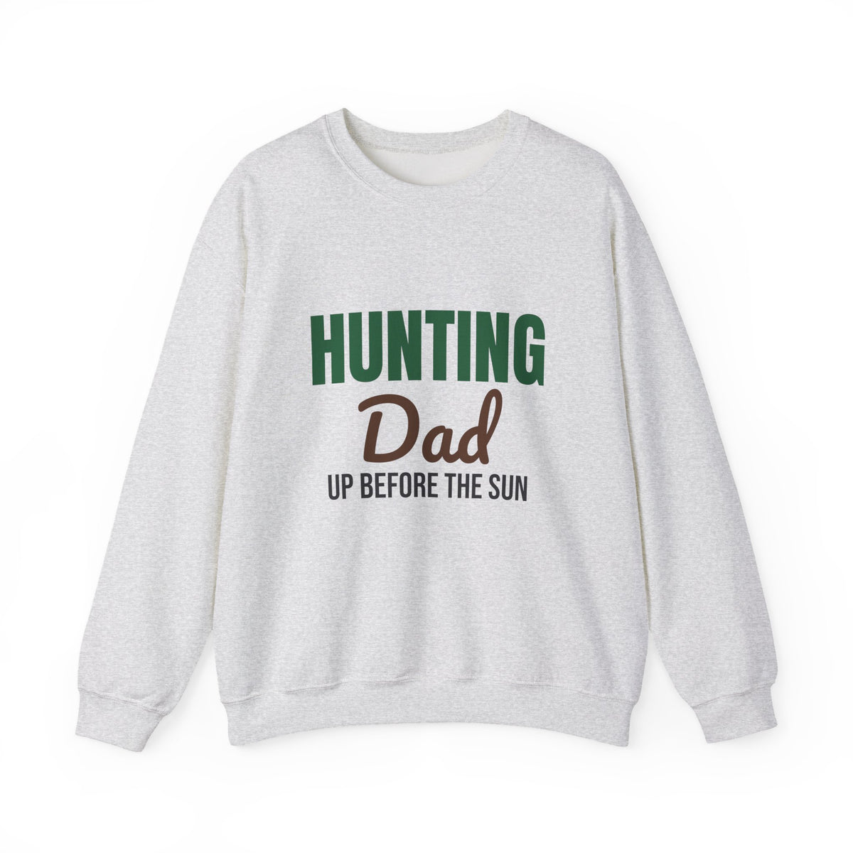 Hunting Dad Up Before the Sun Sweatshirt