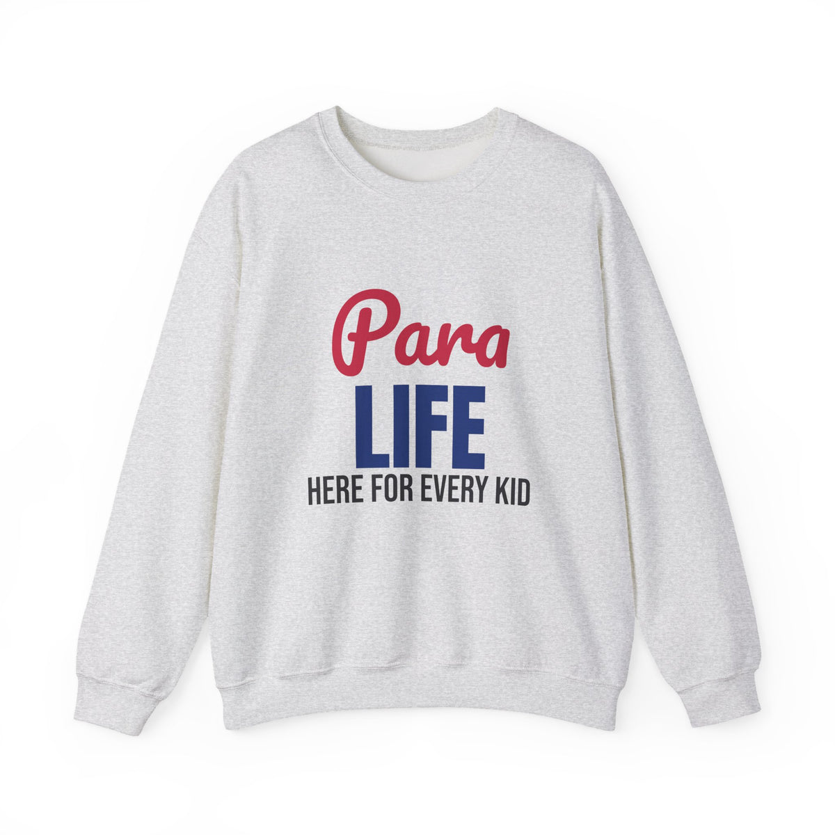 Para Life Here For Every Kid Sweatshirt