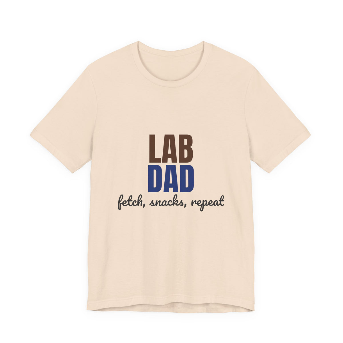 Lab Dad Fetch, Snacks, Repeat Shirt, Lab Dad T-Shirt, Lab Lover Gift
