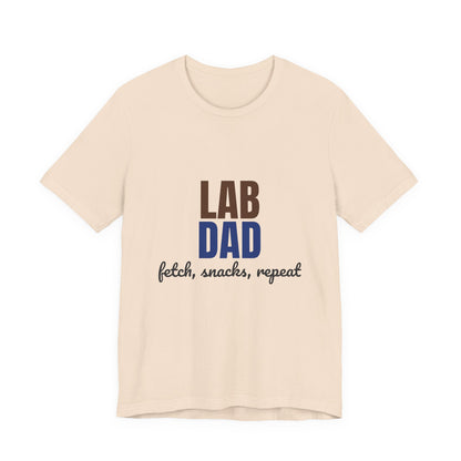 Lab Dad Fetch, Snacks, Repeat Shirt, Lab Dad T-Shirt, Lab Lover Gift