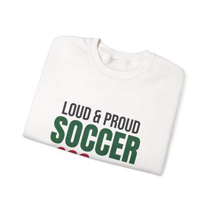 Loud and Proud Soccer Mom Sweatshirt, Soccer Mom Crewneck