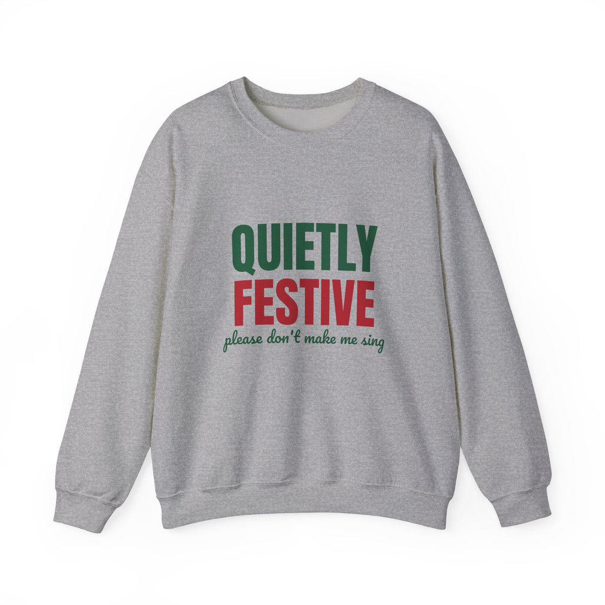 Quietly Festive Please Don't Make Me Sing Sweatshirt, Funny Christmas Crewneck Sweatshirt